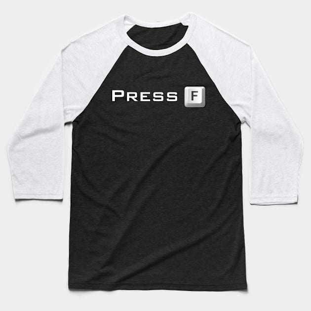 Press F Baseball T-Shirt by ArtFork